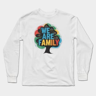 We Are Family Long Sleeve T-Shirt